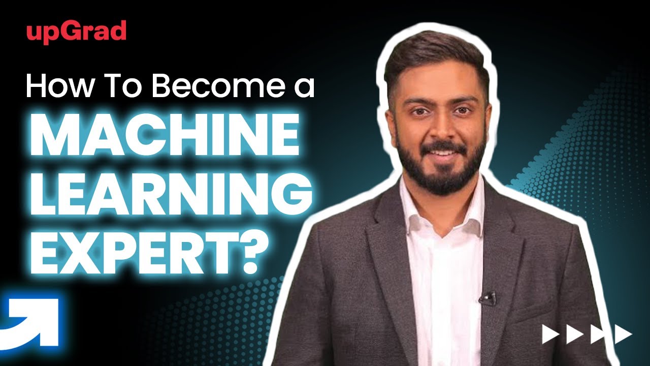 Path to Becoming a Machine Learning Expert | How To Become a Machine Learning Expert