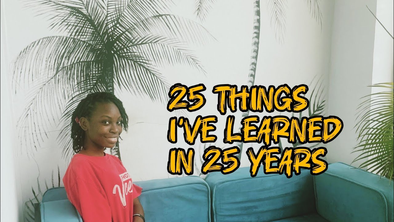 25 things I've learned in 25 years