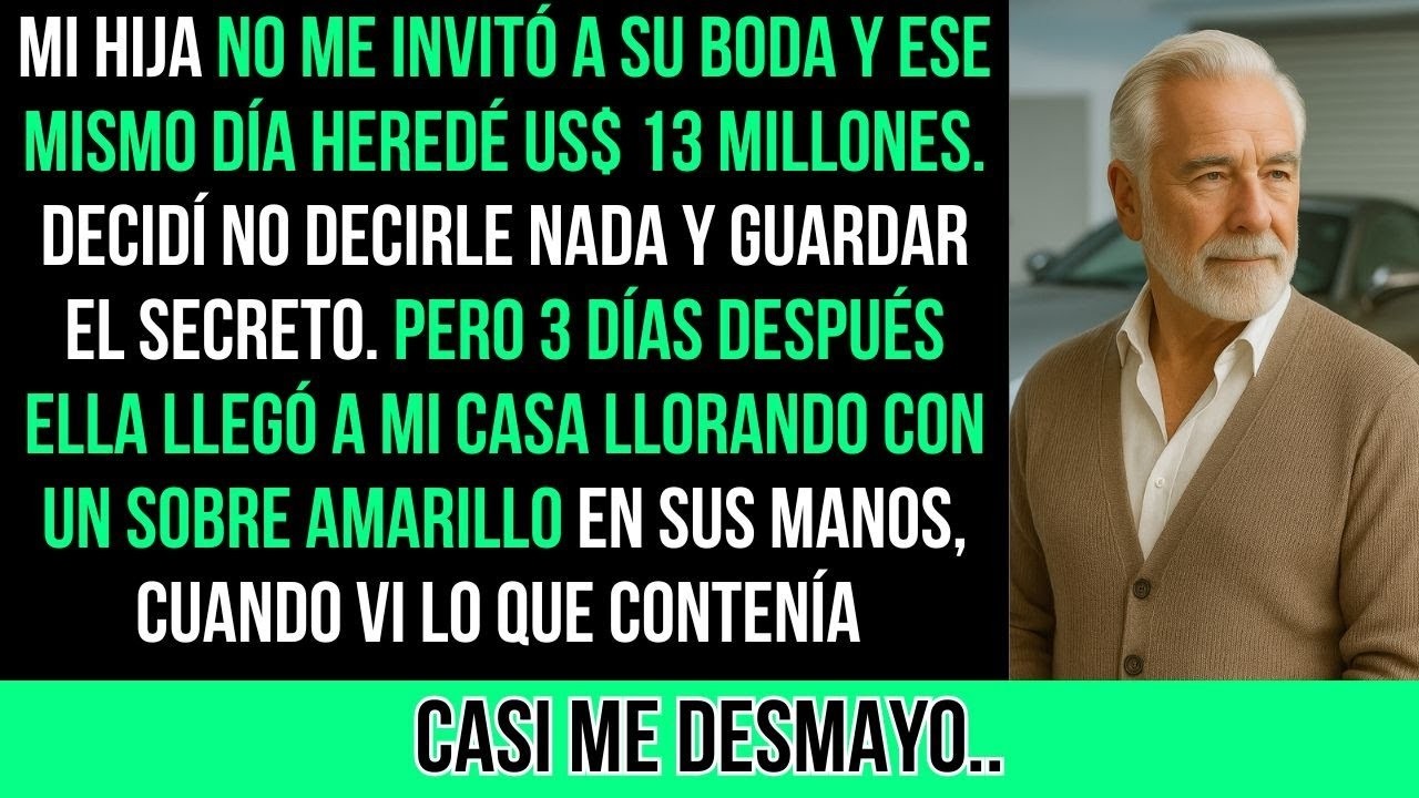 Mi Hija No Me Invitó A Su Boda, Y Ese Día Heredé US$13 Millones — Lo Que Hice Después…