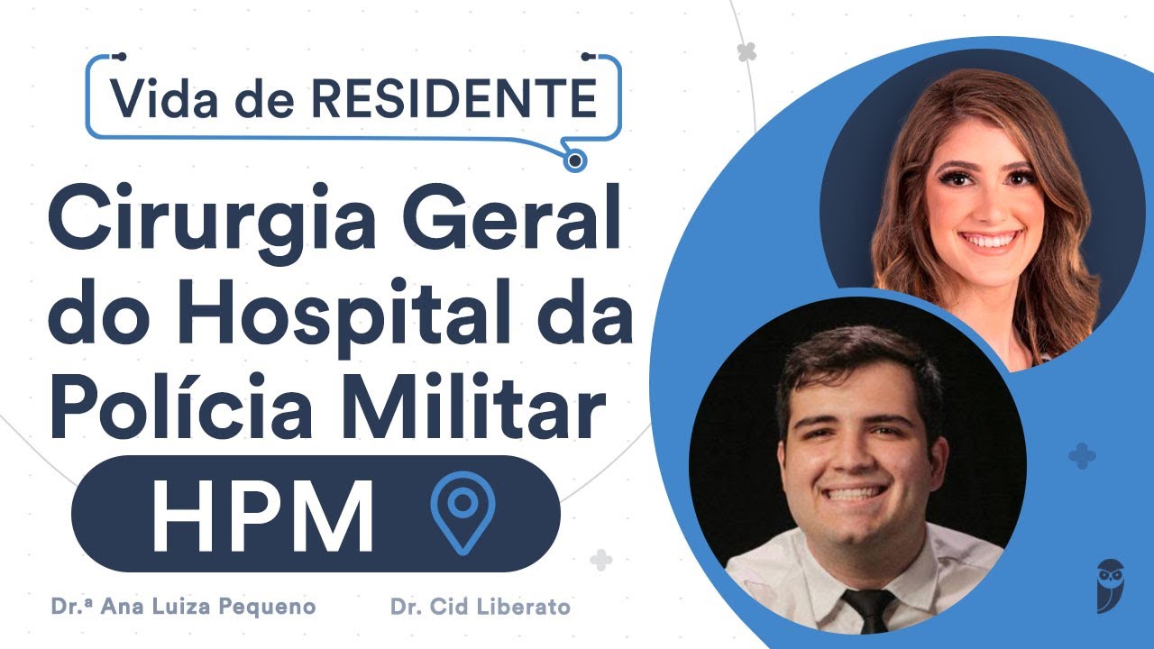 Como é o programa de Residência de Cirurgia Geral do Hospital da Polícia Militar (HPM)