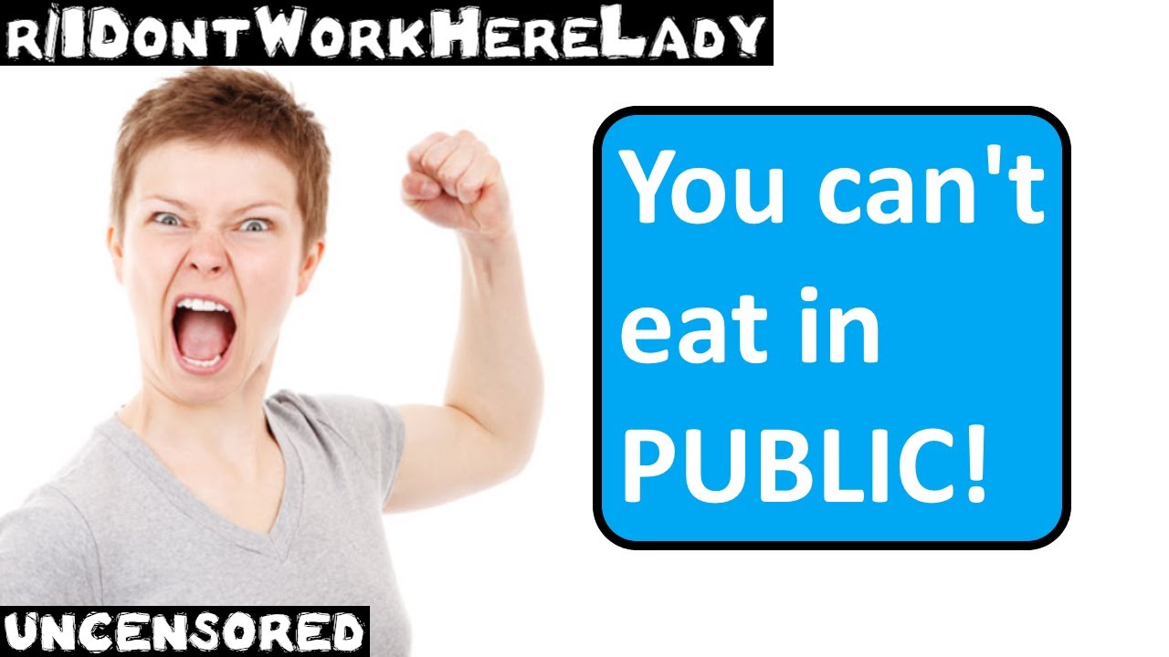 r/IDontWorkHereLady | Эпизод 44 | &laquo;Нельзя есть в ОБЩЕСТВЕННЫХ МЕСТАХ!&raquo;