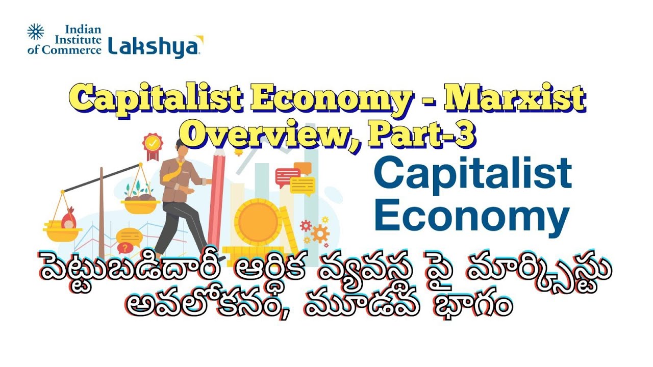 23-CapitalistEconomy-MarxistOverview,P-3; పెట్టుబడిదారీ ఆర్ధిక వ్యవస్థ పై మార్క్సిస్టు అవలోకనం,భా-3