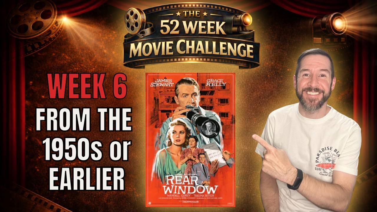 52 Week Movie Challenge - Week 6 | From the 1950s or Earlier | Rear Window