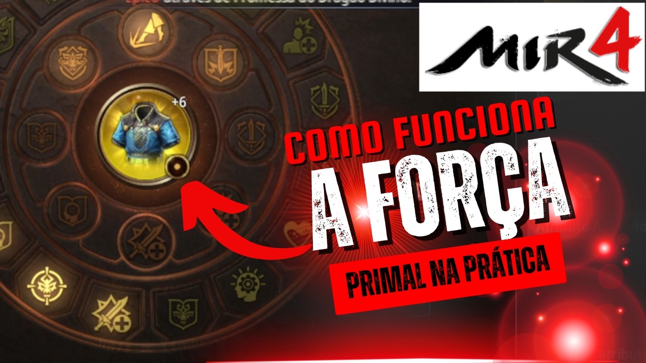 MIR4 - DICAS DE COMO FUNCIONA A FORÇA PRIMAL NA PRÁTICA