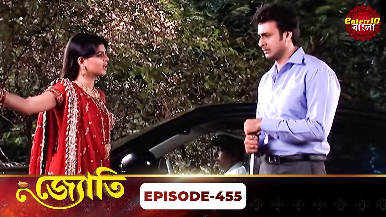 Witness the Captivating Journey of Jyoti | জ্যোতি | Full Episode 455 | Enterr10 Bangla