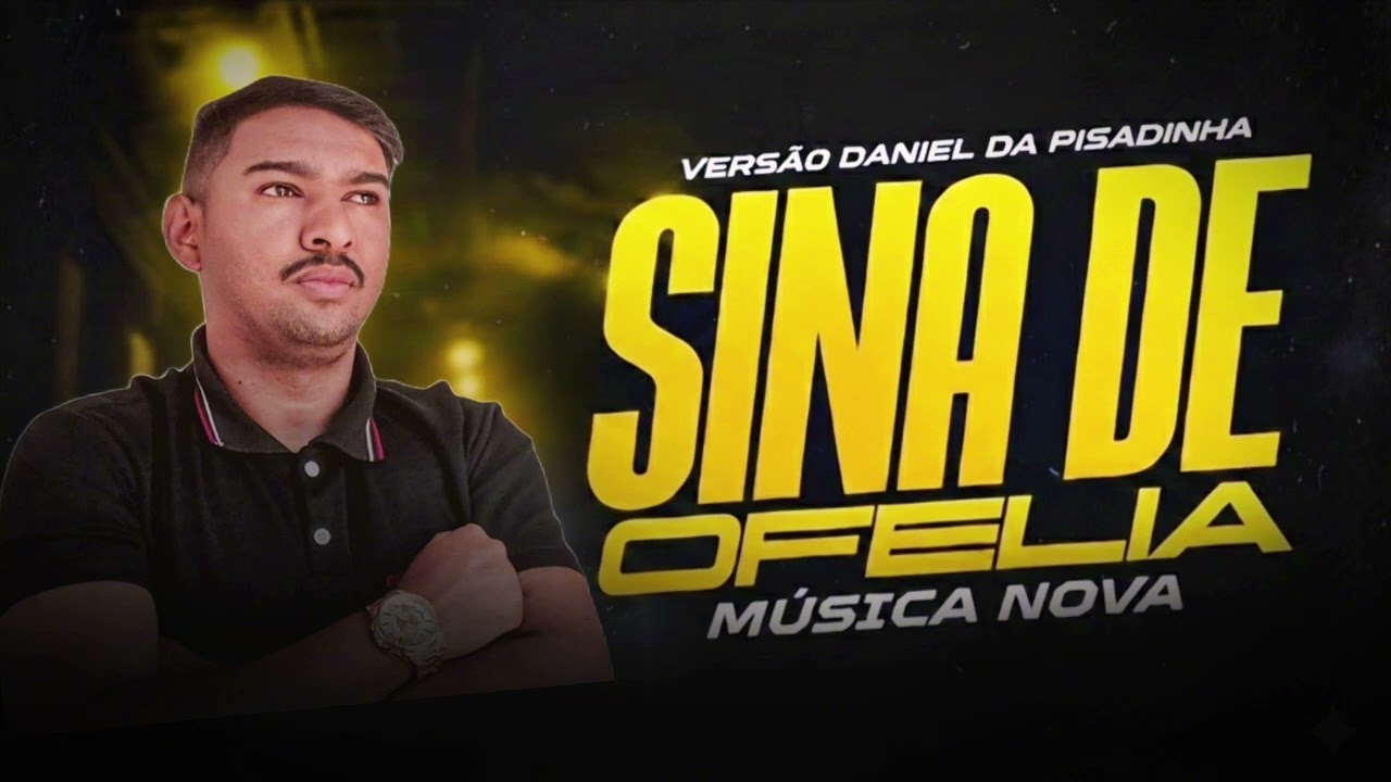 A SINA DE OFÉLIA FORROZIN PRA PAREDÃO VERSÃO DANIEL DA PISADINHA 