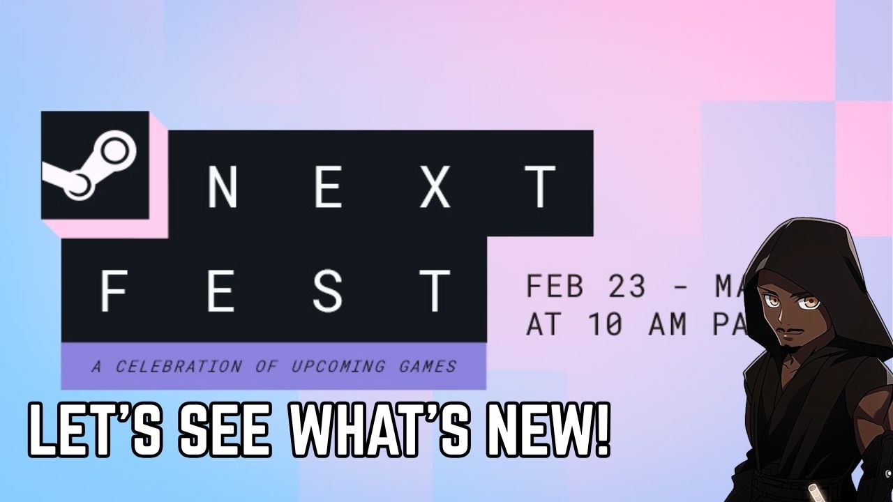 STEAM NEXT FEST FEB 2026 - Let's See What's NEW!!!