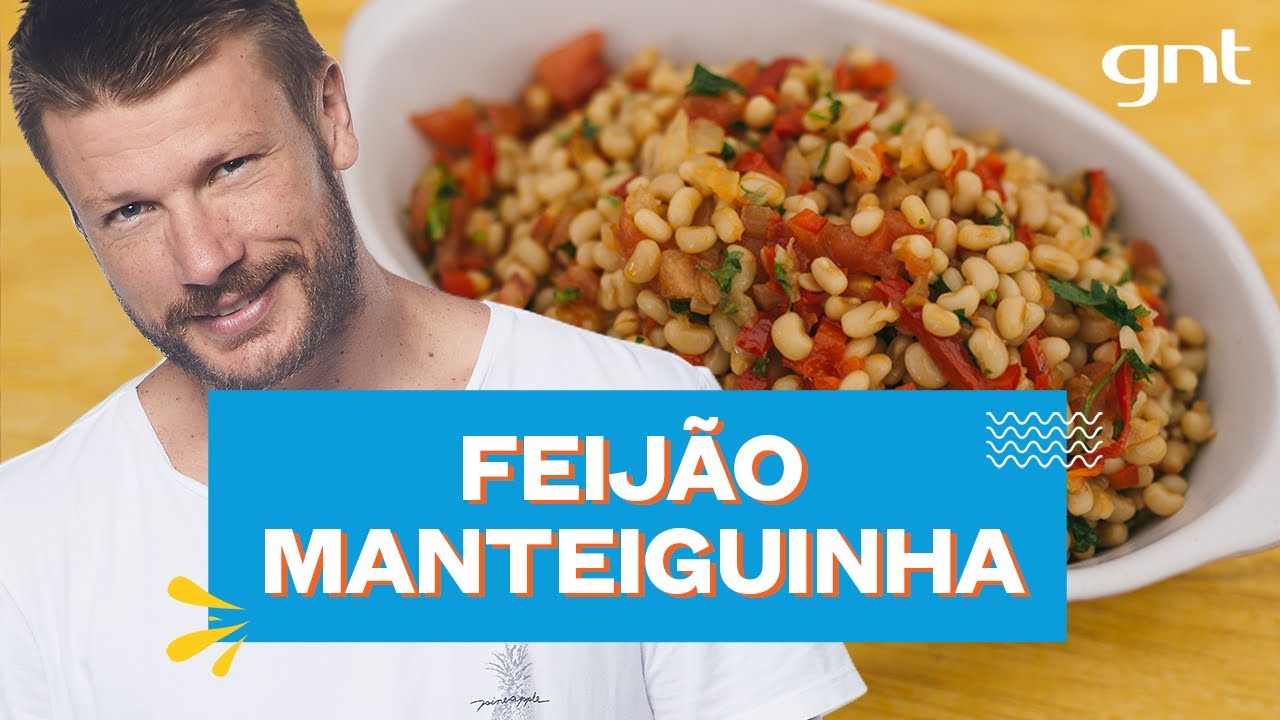 Feijão manteiguinha salteado na manteiga de garrafa | Rodrigo Hilbert | Tempero de Família