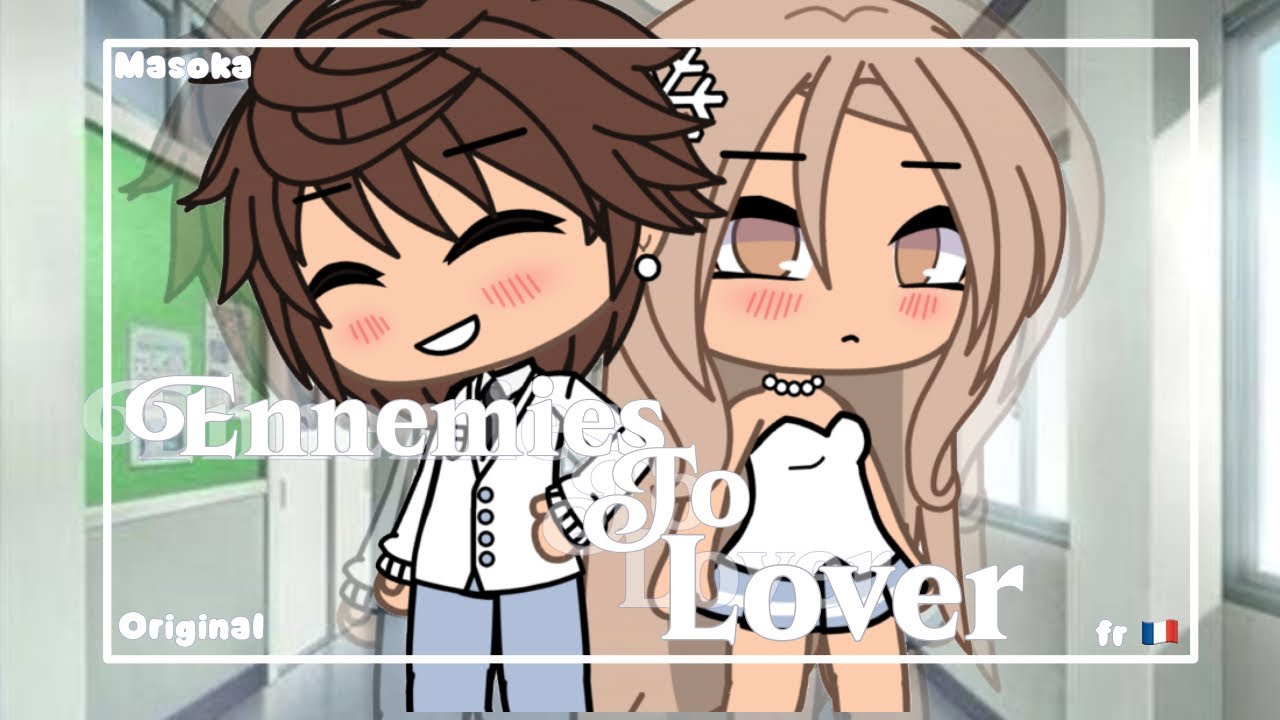 « Ennemies to lover » || Glmm fr 🇫🇷 || Gachalife ~ original. || by : Masoka