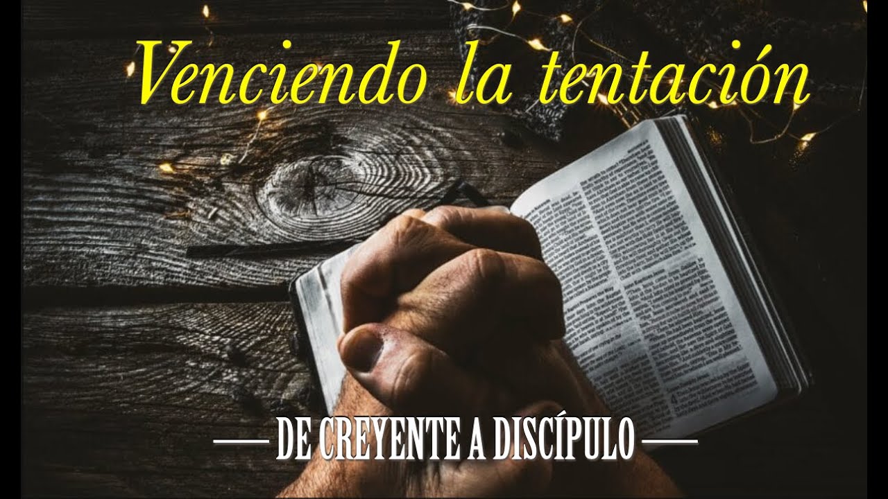 Venciendo la Tentación — Defensores de la Fe