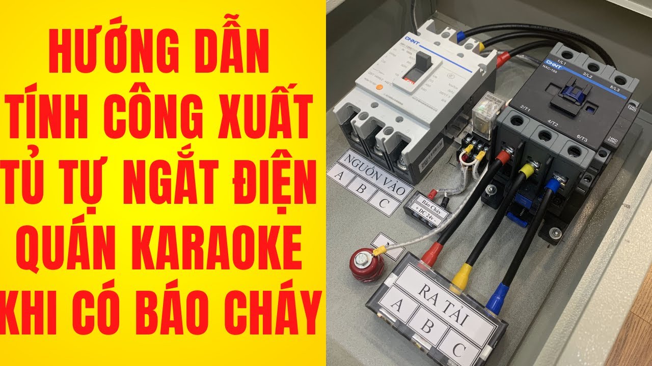Hướng dẫn tính công xuất cho tủ liên động báo cháy tự ngắt cho karaoke - DITICO