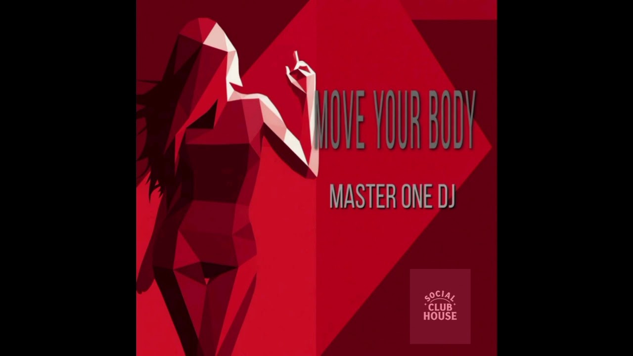 MOVE YOUR BODY - MASTER ONE DJ - #housemusic 