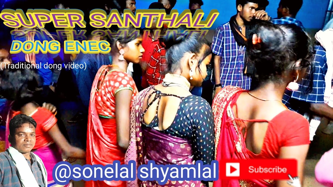 Super Santhali dong enec//bapla dong enech