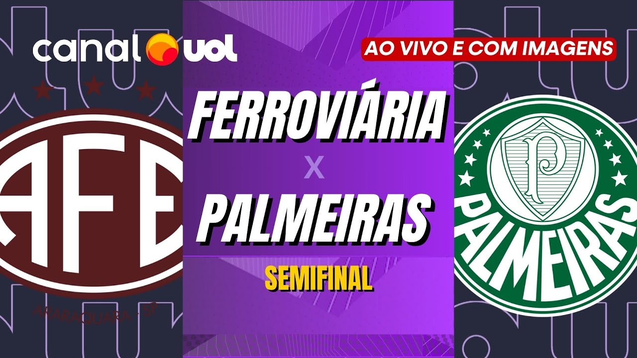 FERROVIÁRIA X PALMEIRAS - SEMIFINAL: PAULISTÃO FEMININO AO VIVO COM IMAGENS | TRANSMISSÃO COMPLETA