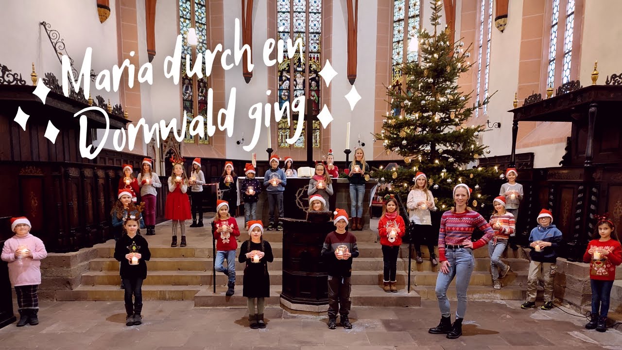 MARIA DURCH EIN DORNWALD GING Kinderchor der Evangelischen Kirche Grebenstein