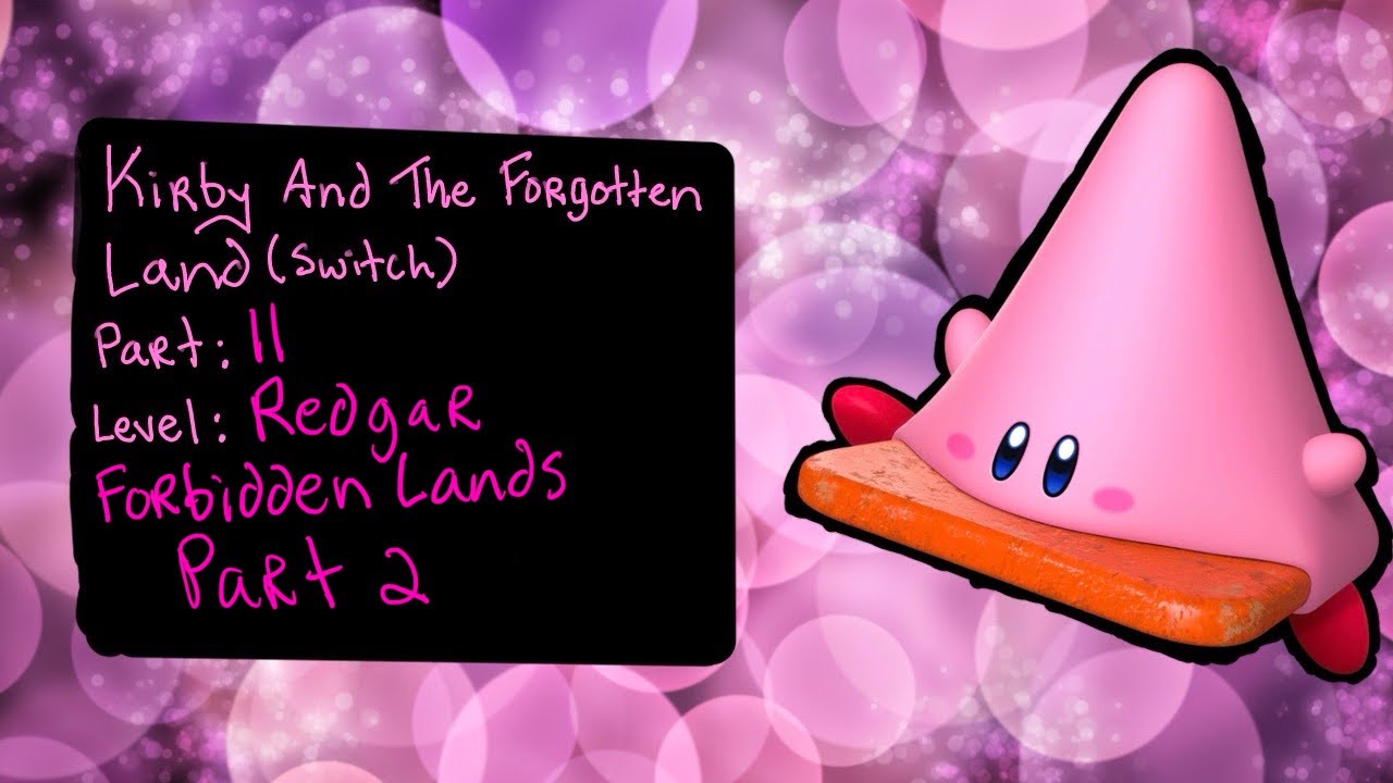 KIRBY AND THE FORGOTTEN LAND (SWITCH): PART 11: LEVEL: REDGAR FORBIDDEN LANDS PART 2