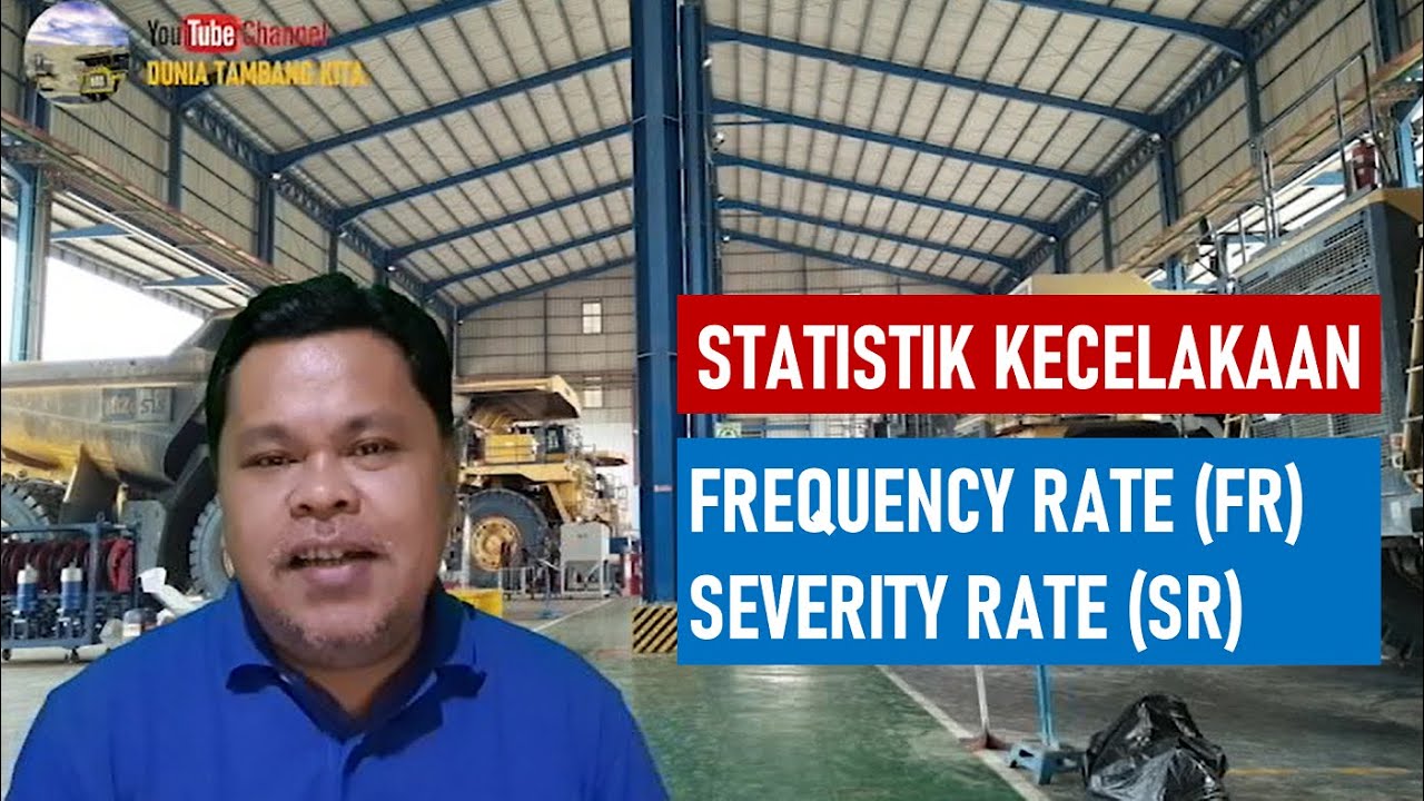 STATISTIK KECELAKAAN - Frequency Rate (FR) dan Severity Rate (SR)