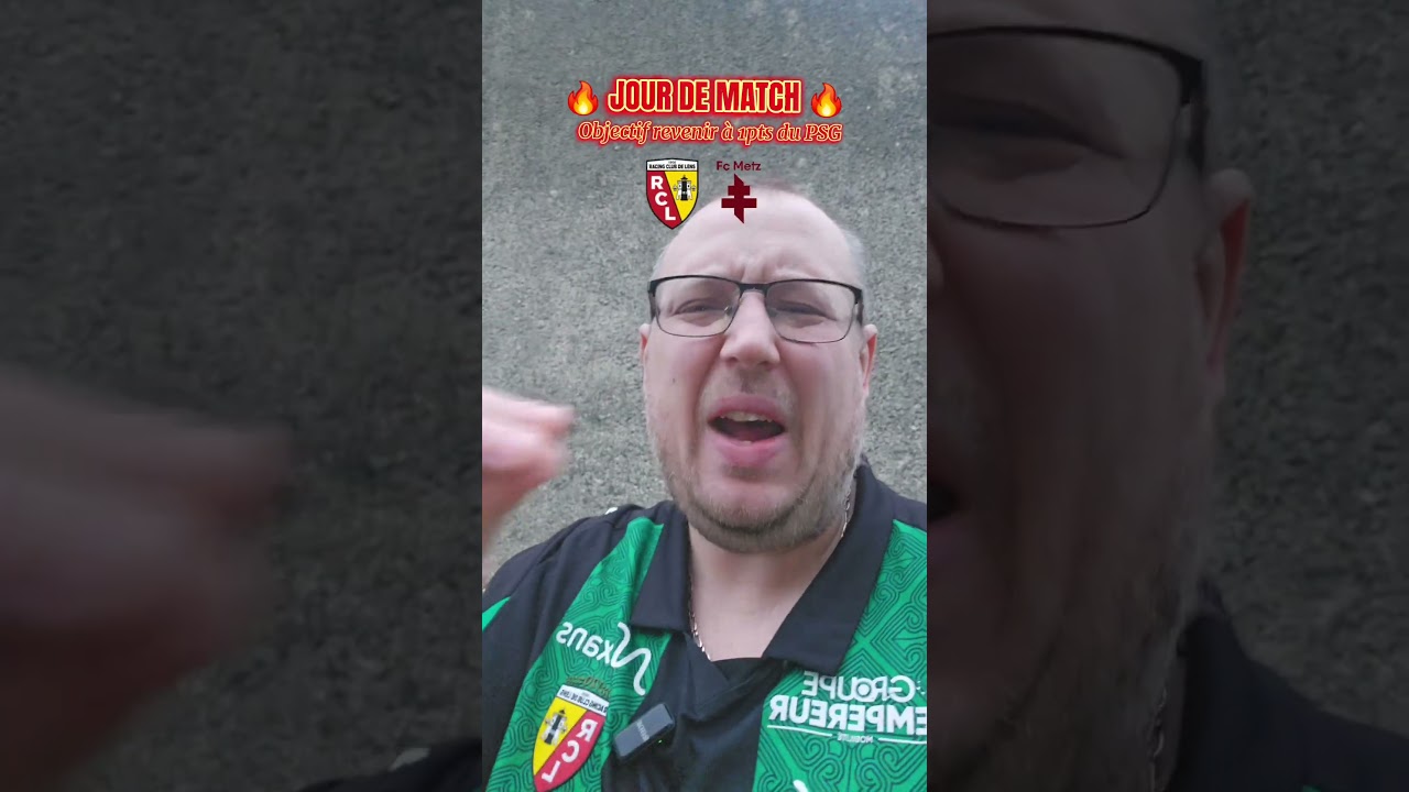 🔥 Jour de Match 🔥: FC Metz - RC Lens