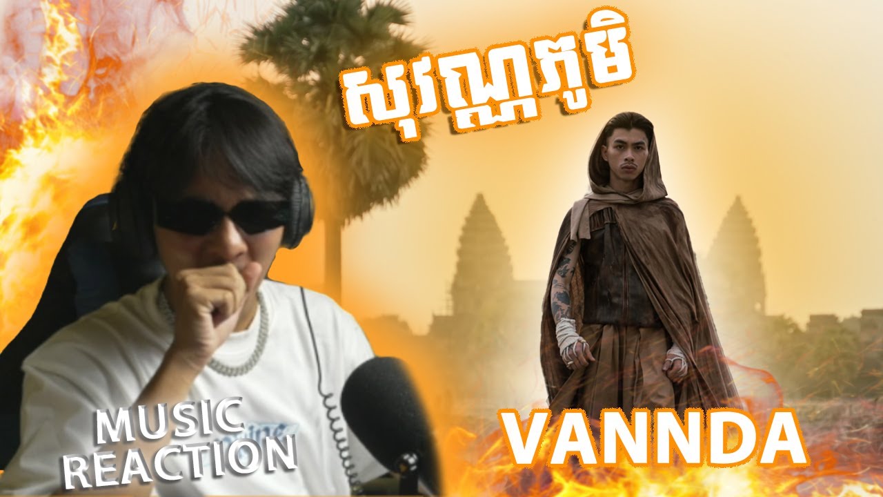I AM PROUD TO BE KHMER | VANNDA - សុវណ្ណភូមិ (GOLDEN LAND) [MUSIC REACTION]