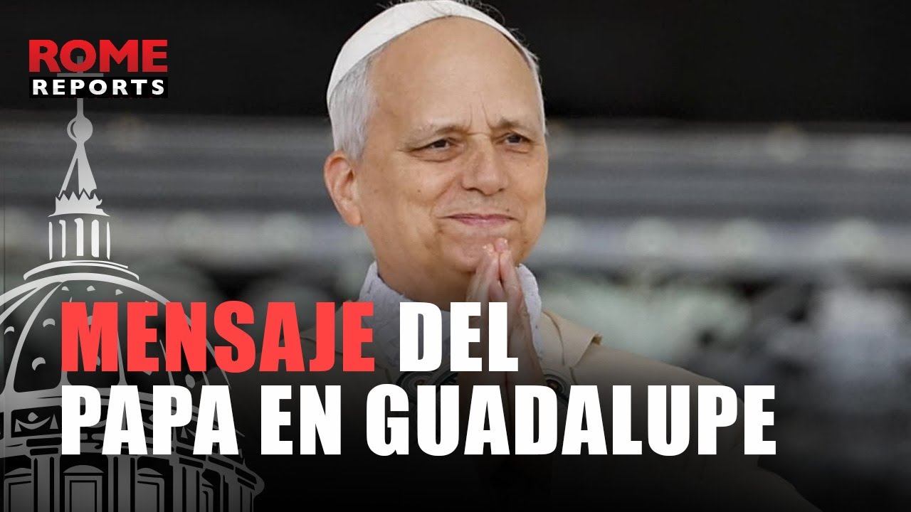 Estas fueron las palabras del papa Le&oacute;n XIV en su primera misa de Guadalupe