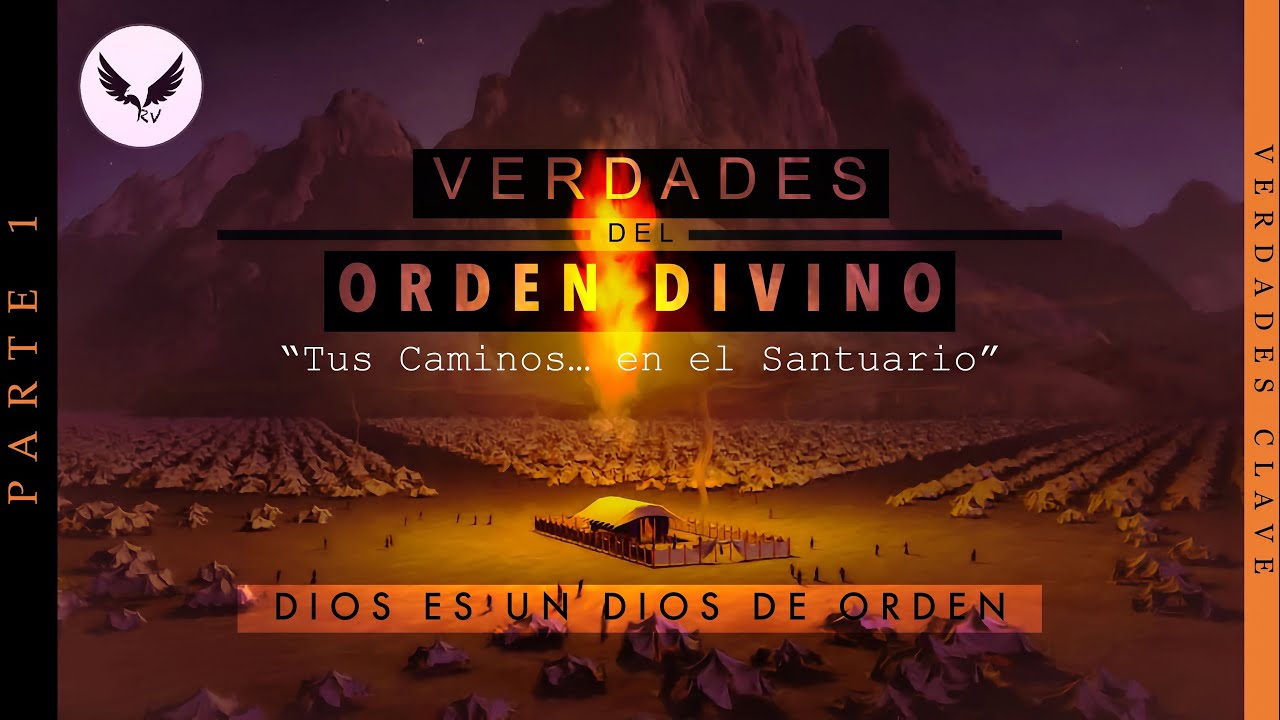 VERDADES ORDEN DIVINO (PT.1) | Los Caminos de Dios están en su Santuario | Dios es un Dios de Orden