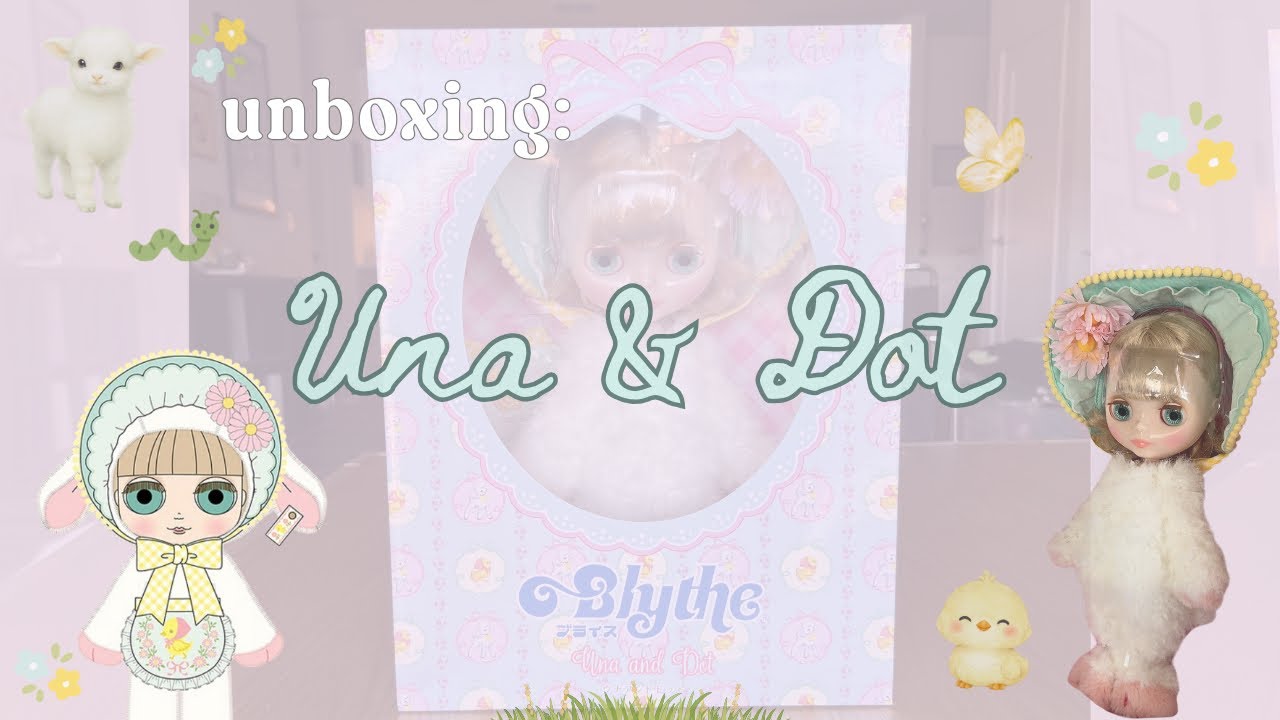 Unboxing Blythe: Una & Dot 