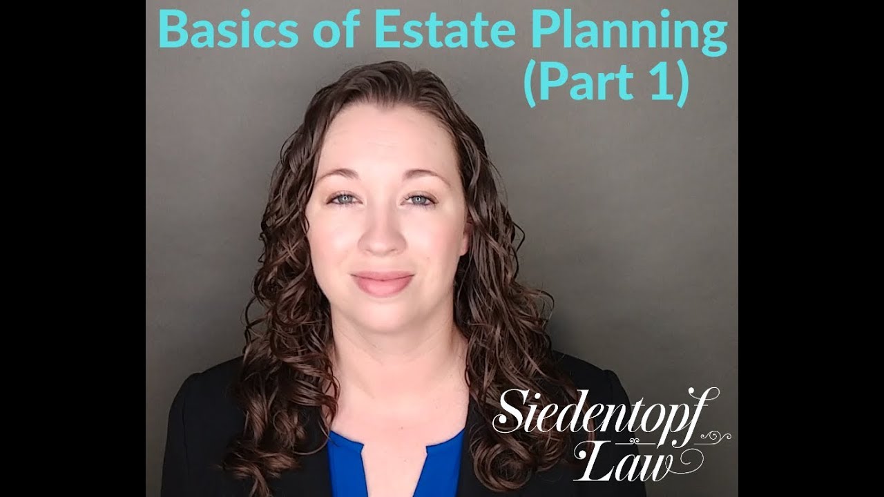 The Basics of Estate Planning (Part 1)