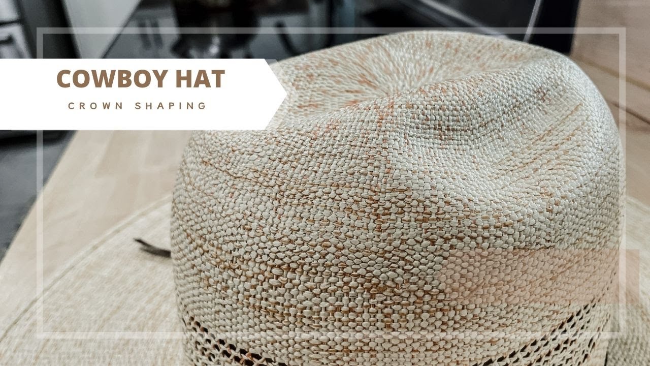 How to Shape a Straw Cowboy Hat Crown
