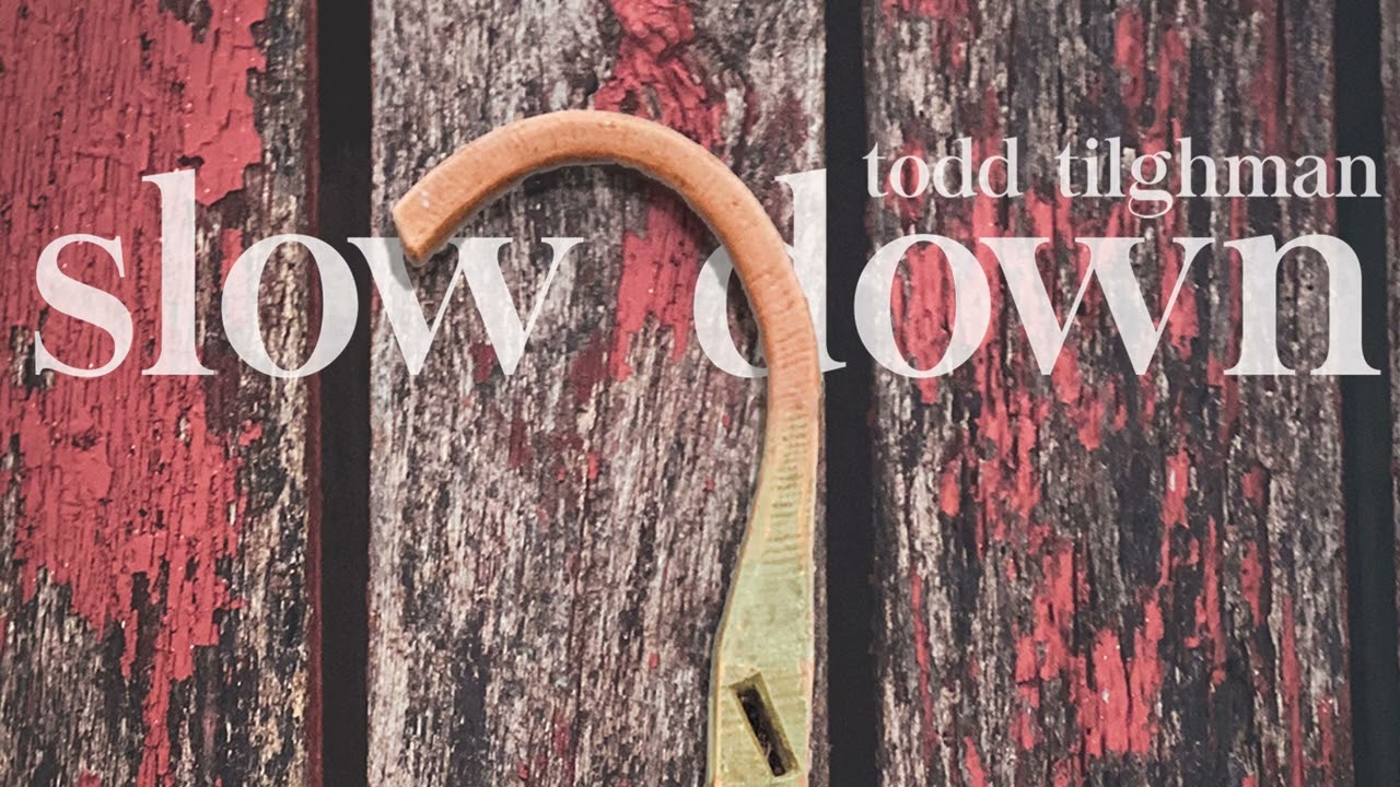 Todd Tilghman - Slow Down (Official Audio) | Straight Arrow Records