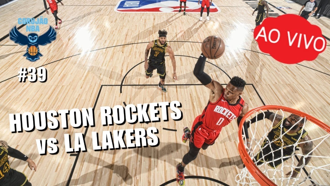 NBA AO VIVO - Houston Rockets vs Los Angeles Lakers: CORUJ&Atilde;O NBA (7/9)