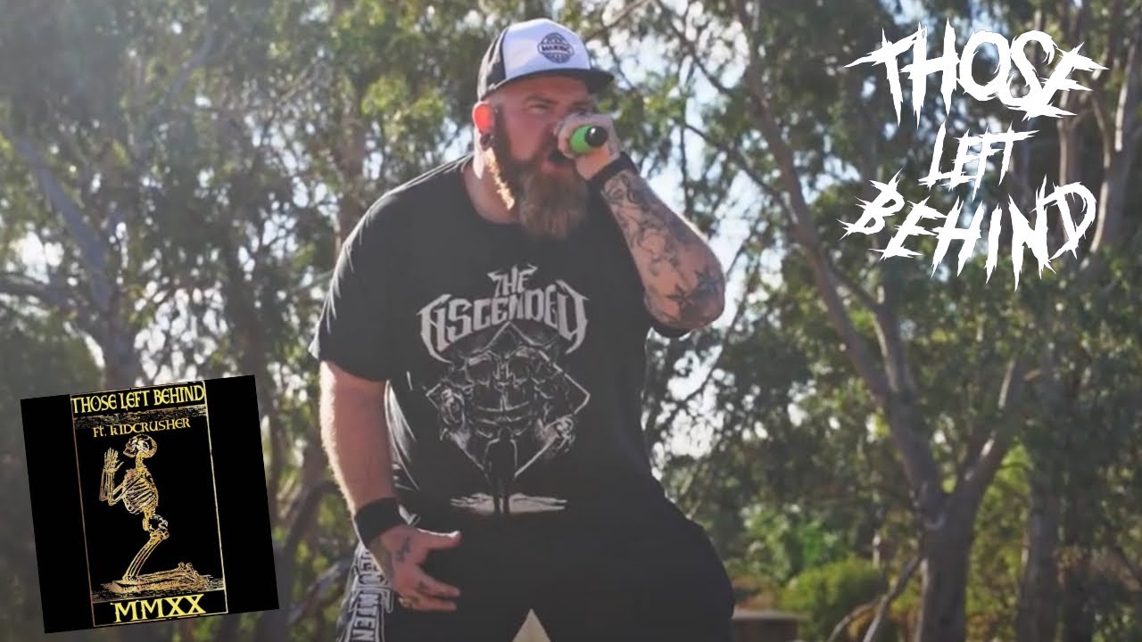 Those Left Behind - 2020 feat. KidCrusher (OFFICIAL VIDEO)