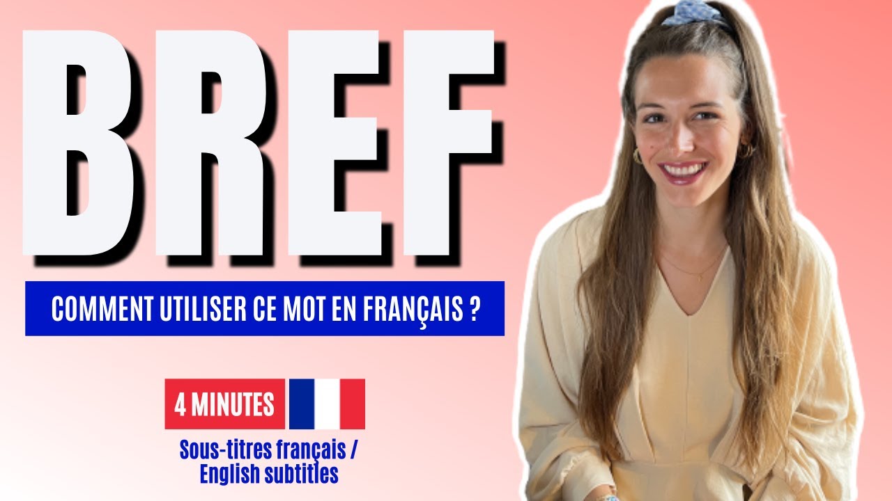 Well in French - Signification of "BREF" in French. 