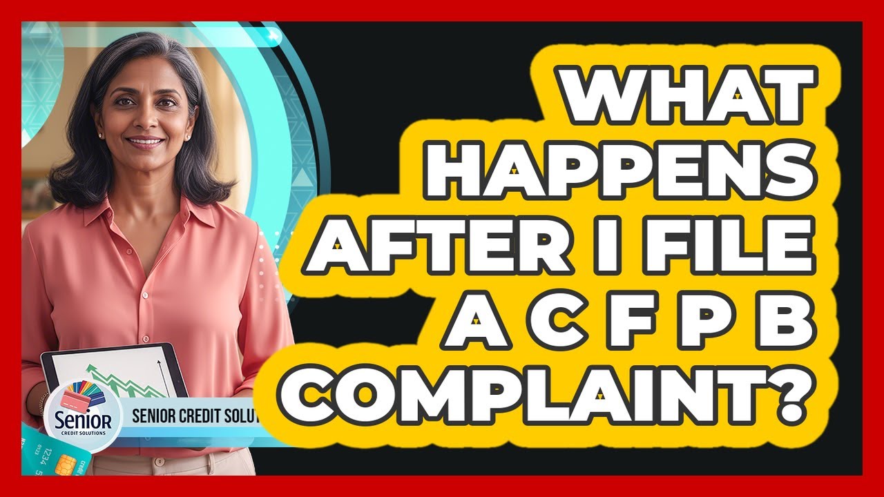 What Happens After I File a CFPB Complaint?