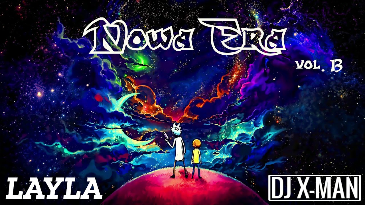 LAYLA & DJ X Man - Nowa Era vol.13