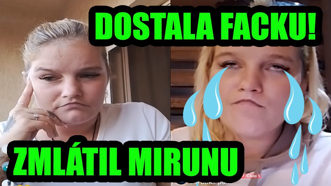 TA RŮŽOVÁ, DOSTALA FACKU OD PŘÍTELE!!! PROČ ZMLÁTIL MIRUNU?! 