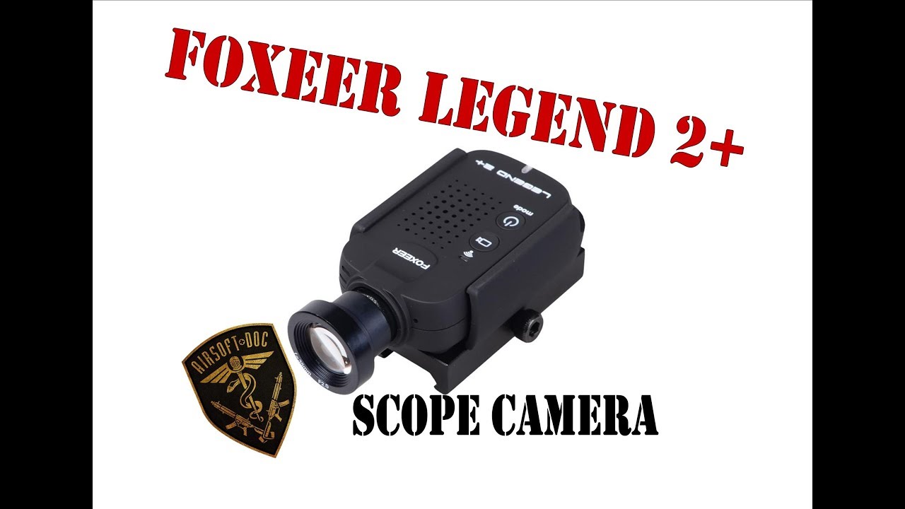 Part 1 - Foxeer Legend 2+ Scope Cam (35mm Zoom Shot/Scope Cam) - Airsoft Doc