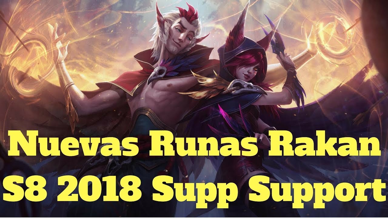 nuevas runas rakan s8 2018 supp support y build lol