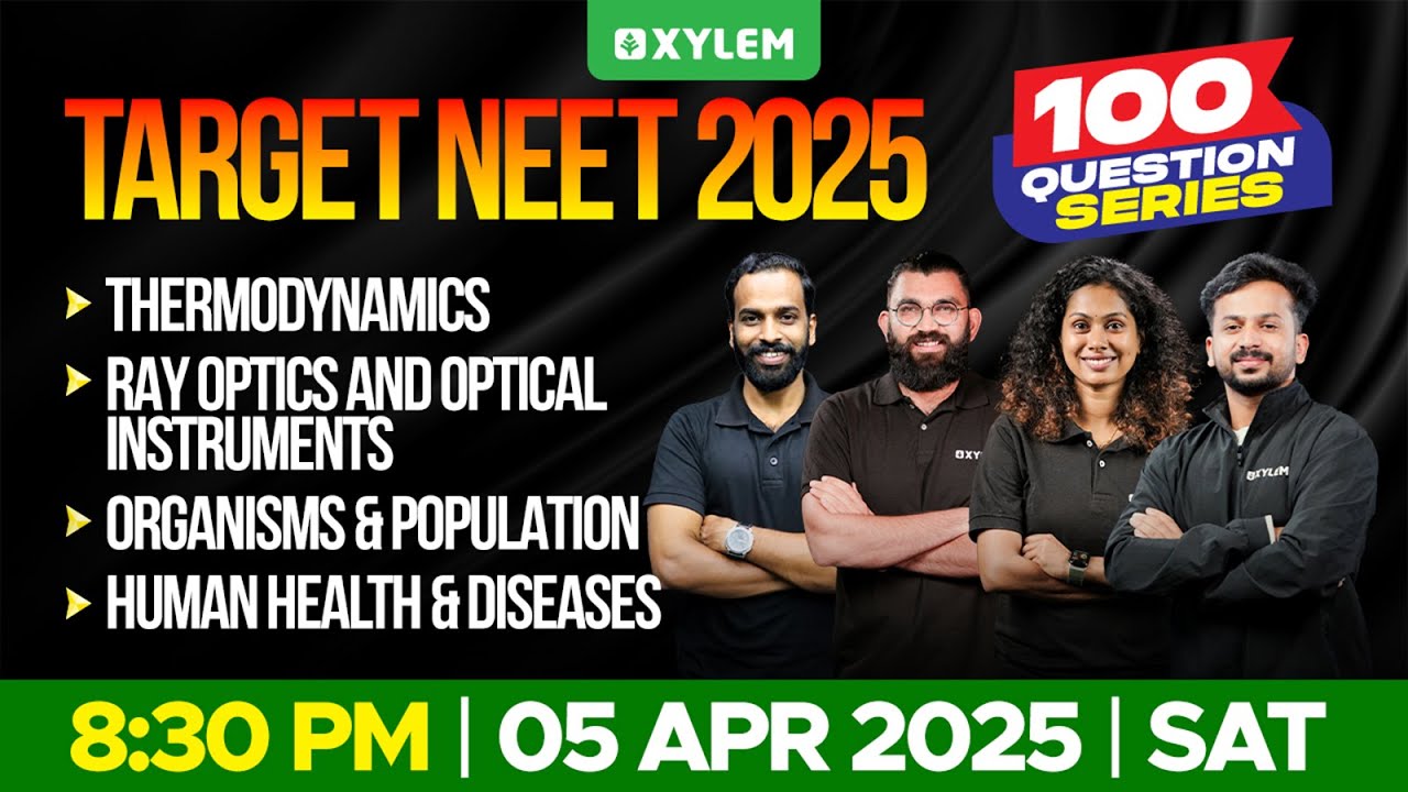 TARGET NEET 2025: 100 QUESTION SERIES | PHYSICS,CHEMISTRY & BIOLOGY | Xylem NEET