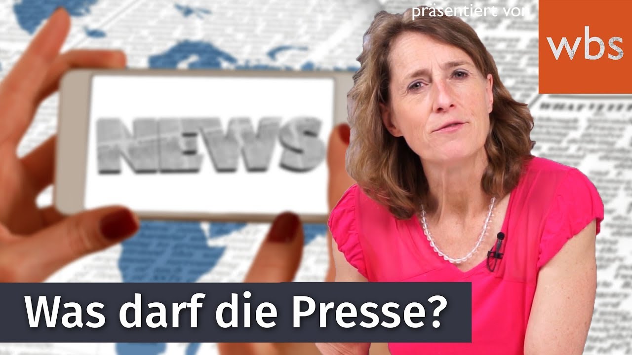 Was darf die Presse und wo sind die Grenzen? | WBS - Die Experten