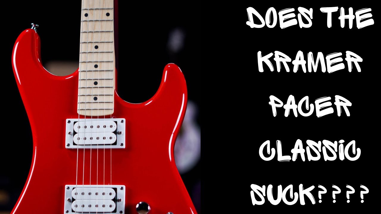 Does the Kramer Pacer Classic Suck????