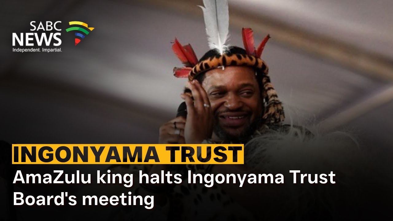 AmaZulu king halts Ingonyama Trust Board's meeting
