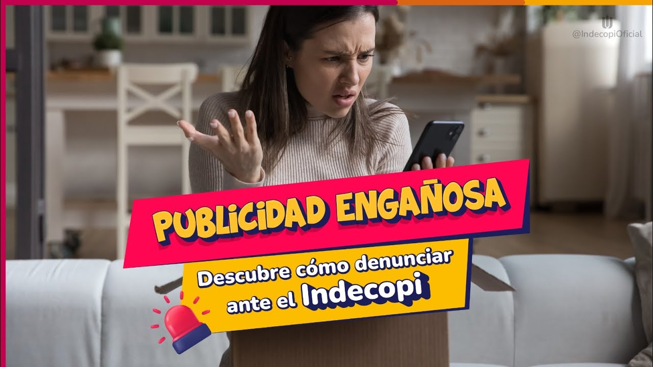 🚨🚨🚨 Publicidad engañosa: ¿Te están engañando? Descubre cómo denunciar ante el Indecopi