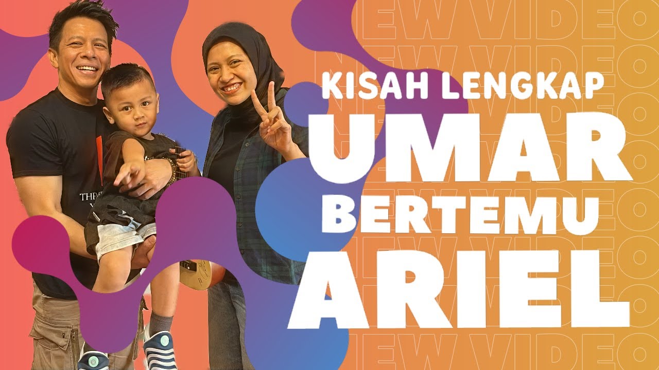 Kisah (Lebih Lengkap) Umar Bertemu Ariel NOAH