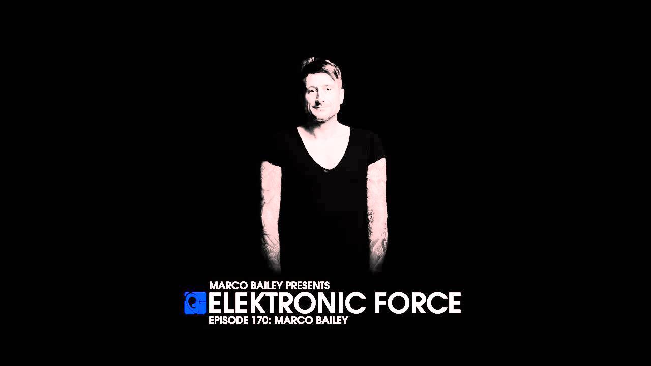 Elektronic Force Podcast 170 with Marco Bailey