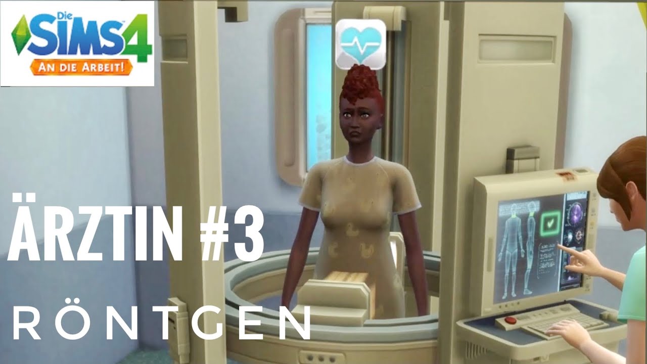 Sims 4 An die Arbeit Karriere: Ärztin #3 RÖNTGEN - deutsch