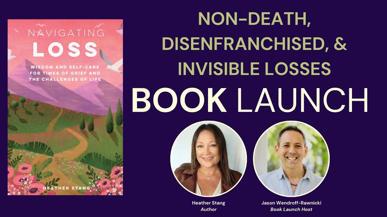 Navigating Loss: Honoring All Types of Grief with Heather Stang | Book Launch Event