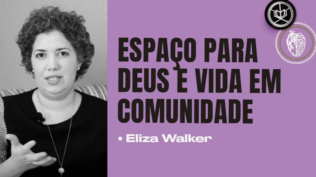 ESPAÇO PARA DEUS E COMUNIDADE | Eliza W. Souza