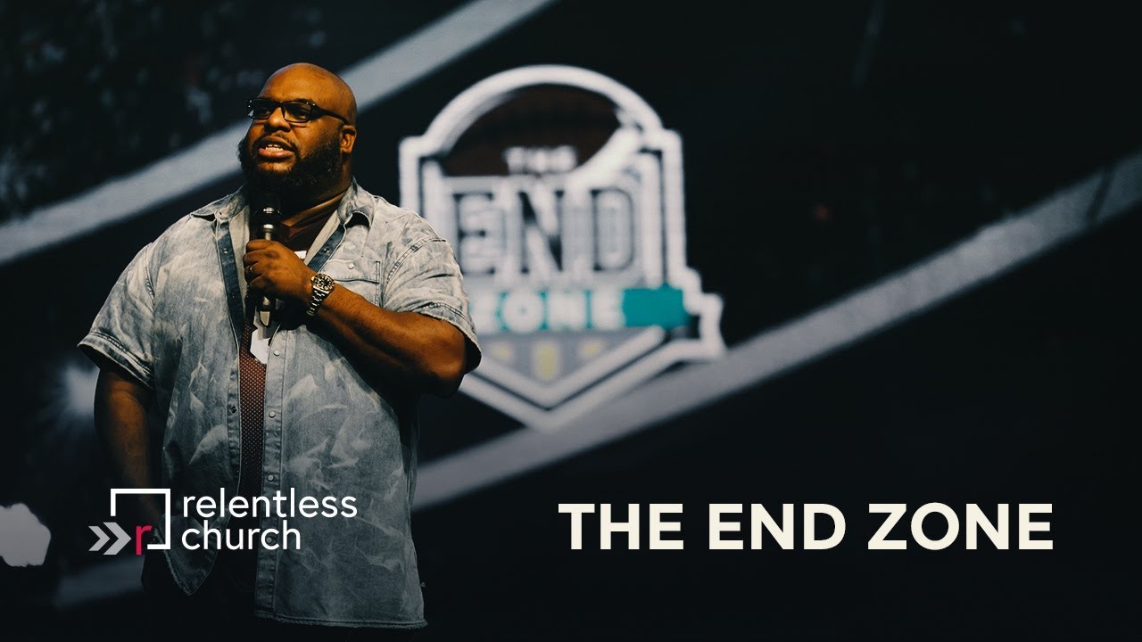 The End Zone | Relentless Church
