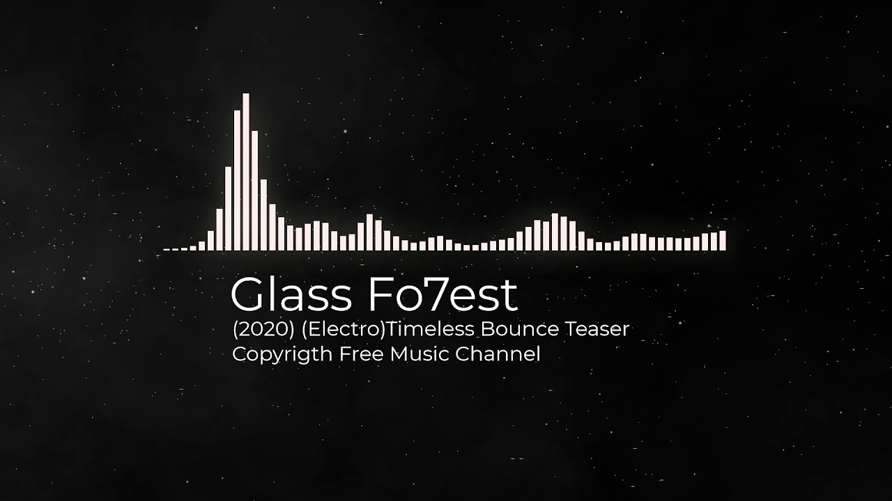 (2020) (Electro)Timeless Bounce Teaser - Glass Fo7est [FREE] [NO COPYRIGHT] [MUSIC SAFE] 🎵