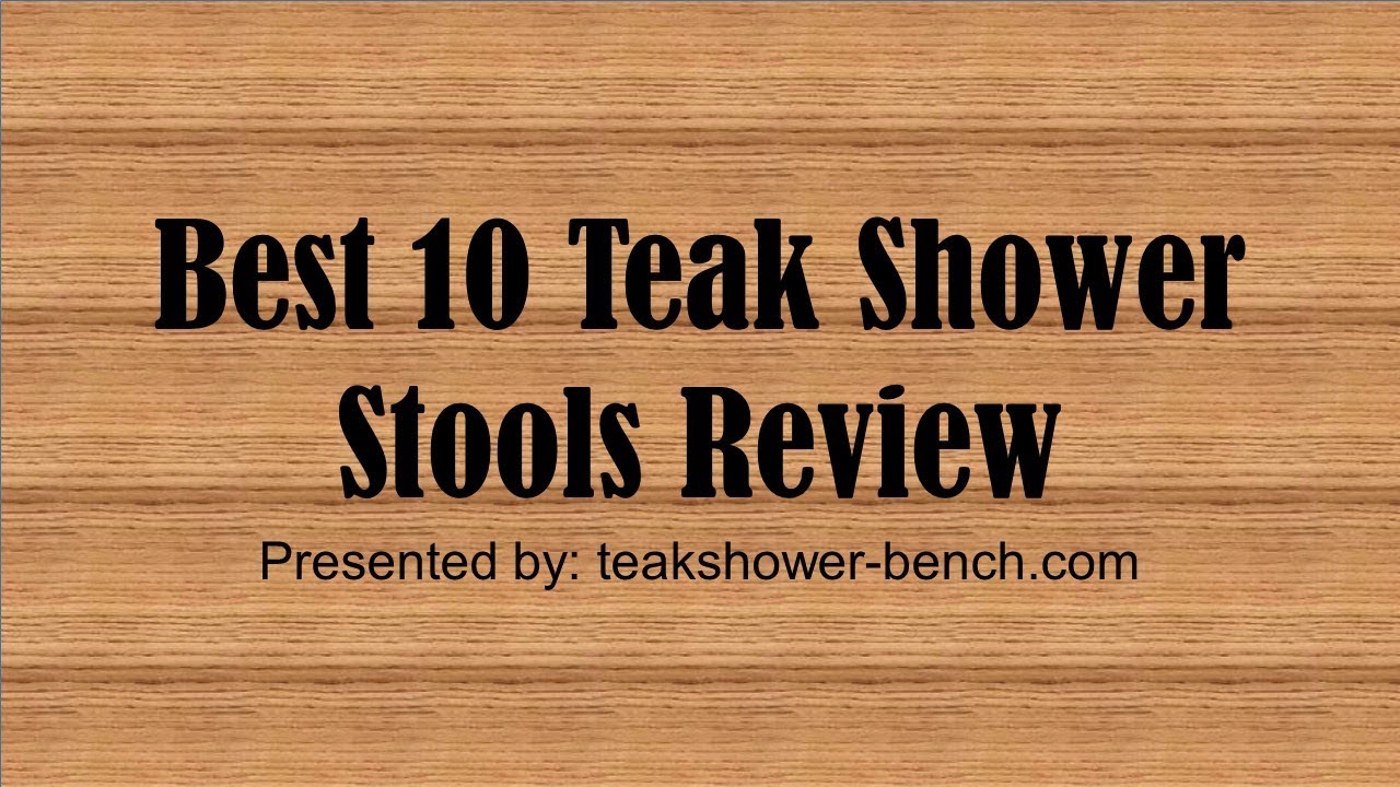 Best 10 teak shower stools